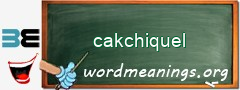 WordMeaning blackboard for cakchiquel